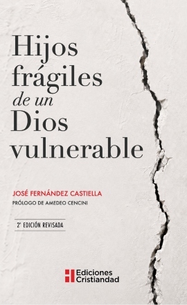HIJOS FRÁGILES DE UN DIOS VULNERABLE 2ª EDICIÓN