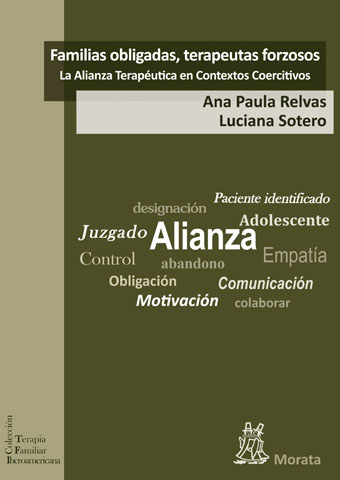 FAMILIAS OBLIGADAS, TERAPEUTAS FORZOSOS: LA ALIANZA TERAPEUTICA EN CONTEXTOS COERCITIVOS