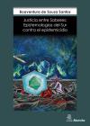 JUSTICIA ENTRE SABERES: EPISTEMOLOGÍAS DEL SUR CONTRA EL EPISTEMICIDIO