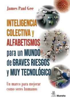 INTELIGENCIA COLECTIVA Y ALFABETISMOS PARA UN MUNDO DE GRAVES RIESGOS Y MUY TECNOLÓGICO