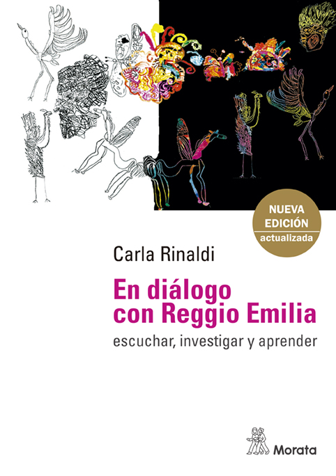 EN DIÁLOGO CON REGGIO EMILIA. ESCUCHAR, INVESTIGAR Y APRENDER