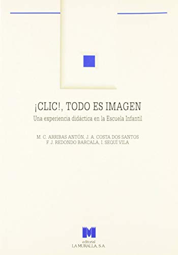¡CLIC!, TODO ES IMAGEN: UNA EXPERIENCIA DIDÁCTICA EN LA ESCUELA INFANTIL
