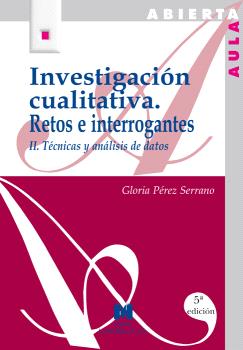 INVESTIGACIÓN CUALITATIVA II: RETOS E INTERROGANTES : TÉCNICAS Y ANÁLISIS DE DATOS