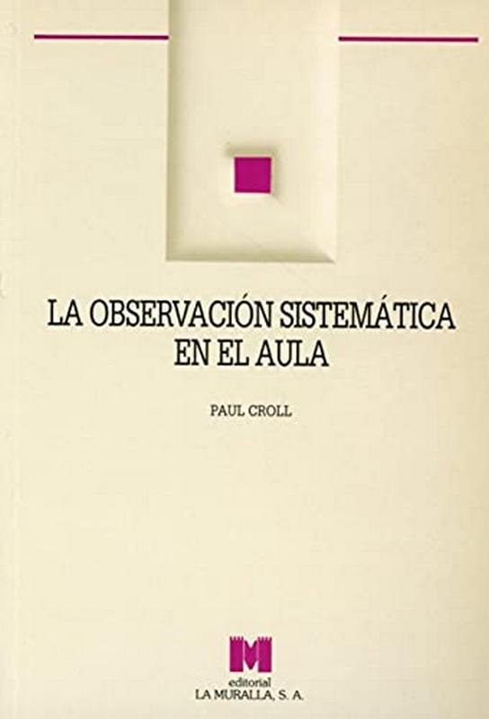 LA OBSERVACIÓN SISTEMÁTICA EN EL AULA