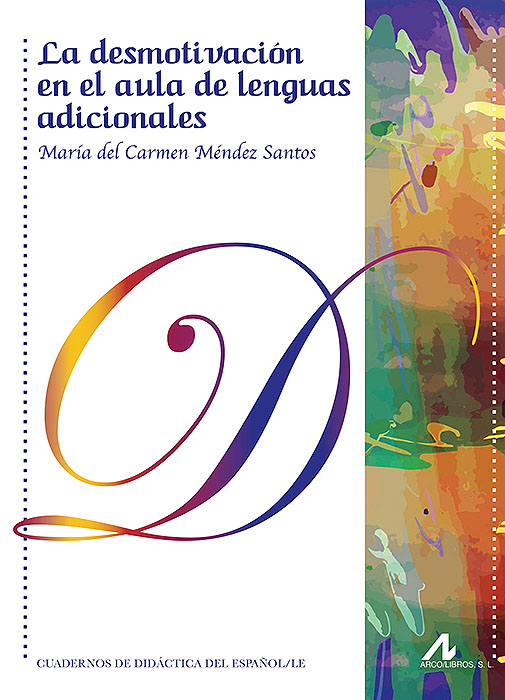 LA DESMOTIVACIÓN EN EL AULA DE LENGUAS ADICIONALES: INVESTIGACIÓN, TEORÍA Y PRÁCTICA
