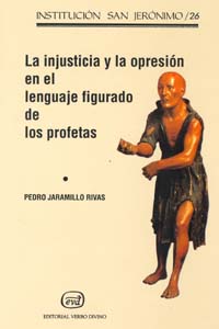 LA INJUSTICIA Y LA OPRESIÓN EN EL LENGUAJE FIGURADO DE LOS PROFETAS