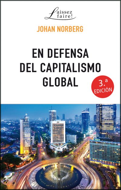 EN DEFENSA DEL CAPITALISMO GLOBAL (3ª EDICIÓN)