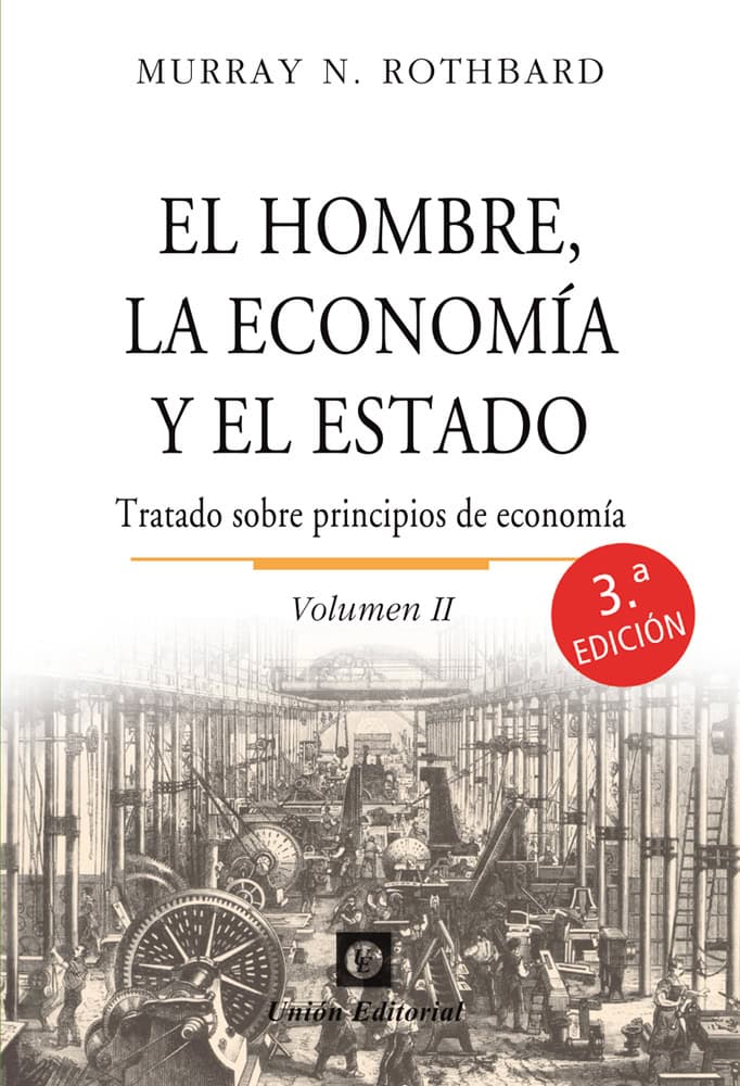EL HOMBRE, LA ECONOMÍA Y EL ESTADO. VOLUMEN II: TRATADO SOBRE PRINCIPIOS DE ECONOMÍA