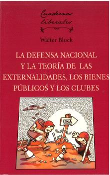 LA DEFENSA NACIONAL Y LA TEORÍA DE LAS EXTERNALIDADES, LOS BIENES PÚBLICOS Y LOS CLUBES