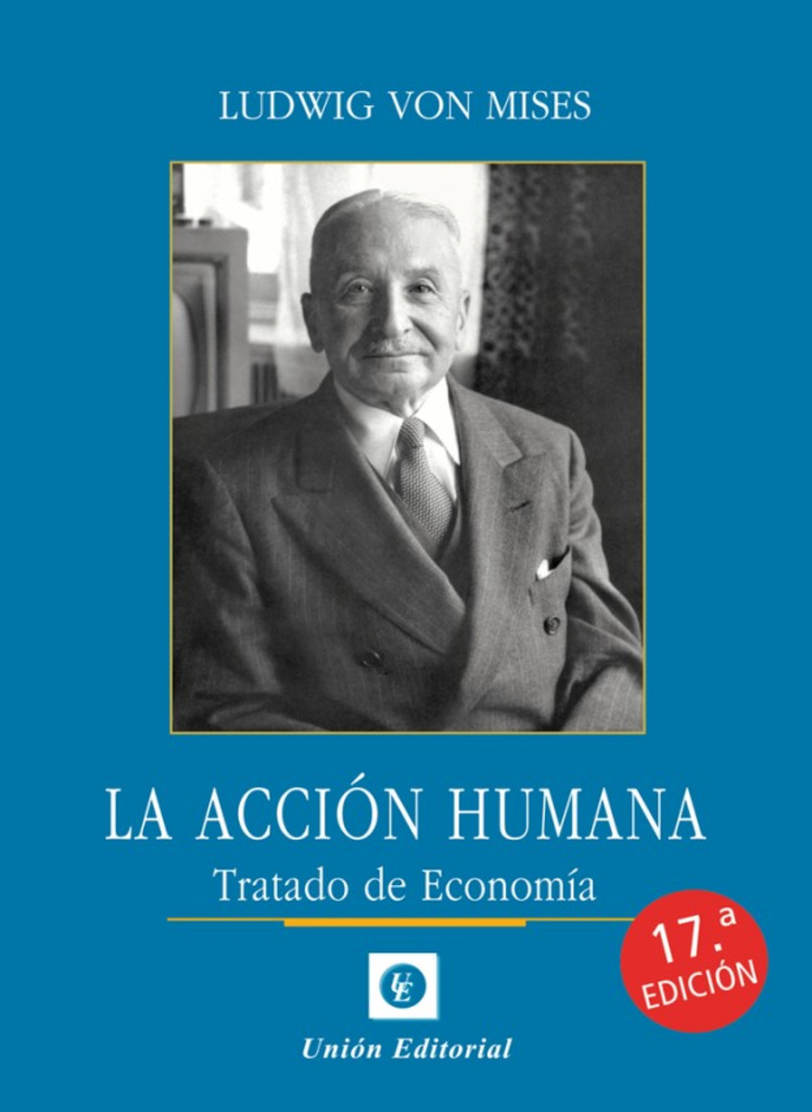 LA ACCIÓN HUMANA 17ª EDICIÓN