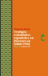 TESTIGOS COLONIALES: ESPAÑOLES EN MARRUECOS