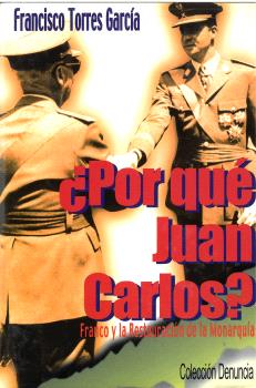 ¿PORQUÉ JUAN CARLOS?
