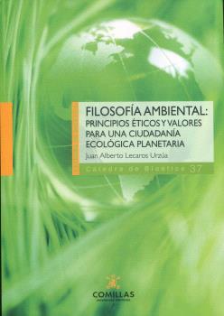 FILOSOFÍA AMBIENTAL: PRINCIPIOS ÉTICOS Y VALORES PARA UNA CIUDADANÍA ECOLÓGICA PLANETARIA