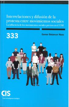 INTERRELACIONES Y DIFUSIÓN DE LA PROTESTA ENTRE MOVIMIENTOS SOCIALES. LA INFLUENCIA DE LOS MOVIMIENTOS SOCIALES PREVIOS EN EL 15M