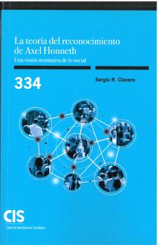 LA TEORÍA DEL RECONOCIMIENTO DE AXEL HONNETH. UNA VISIÓN NORMATIVA DE LO SOCIAL