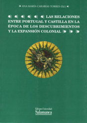 RELACIONES ENTRE PORTUGAL Y CASTILLA EN LA EPOCA DE LOS DESCUBRIMIENTOS Y LA EXPANSIÓN COLONIAL, LAS