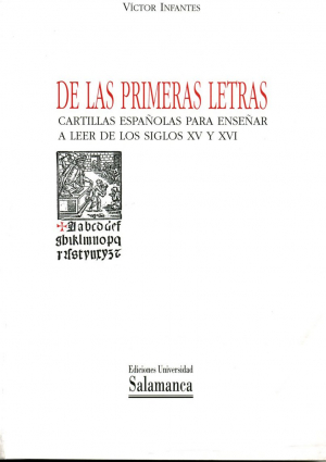 DE LAS PRIMERAS LETRAS. CARTILLAS ESPAÑOLAS PAR...