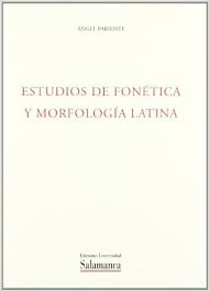 ESTUDIOS DE FONÉTICA Y MORFOLOGÍA LATINA