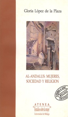 AL-ANDALUS: MUJERES, SOCIEDAD Y RELIGIÓN