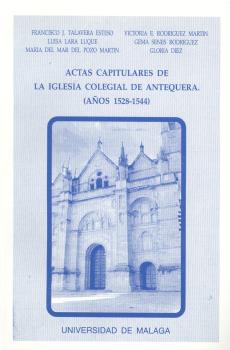 ACTAS CAPITULARES DE LA IGLESIA COLEGIAL DE ANT...