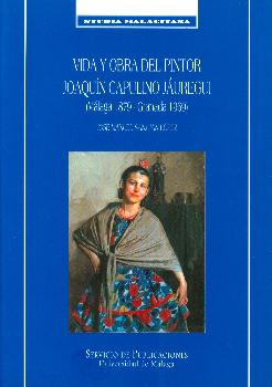 VIDA OBRA PINTOR JOAQUIN CAPULINO JAUREGI (MALAGA 1879 GRANADA 1969)