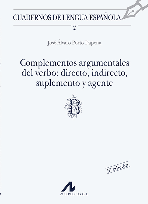 Complementos argumentales del verbo: directo, indirecto, suplemento y agente (B)