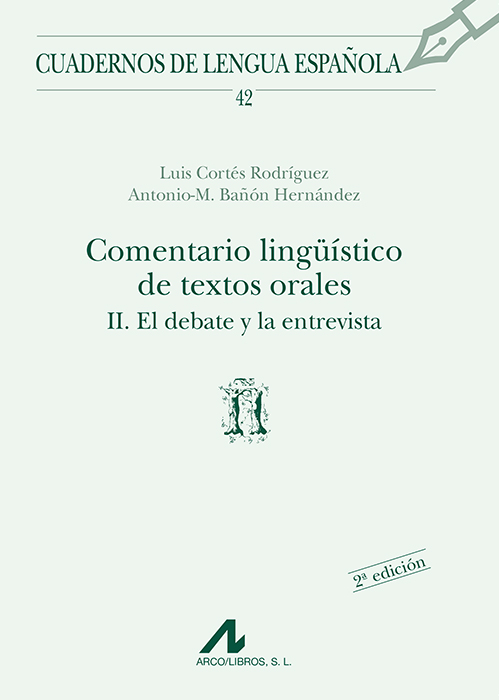 COMENTARIO LINGÜÍSTICO DE TEXTOS ORALES II: EL DEBATE Y LA ENTREVISTA (Ñ)