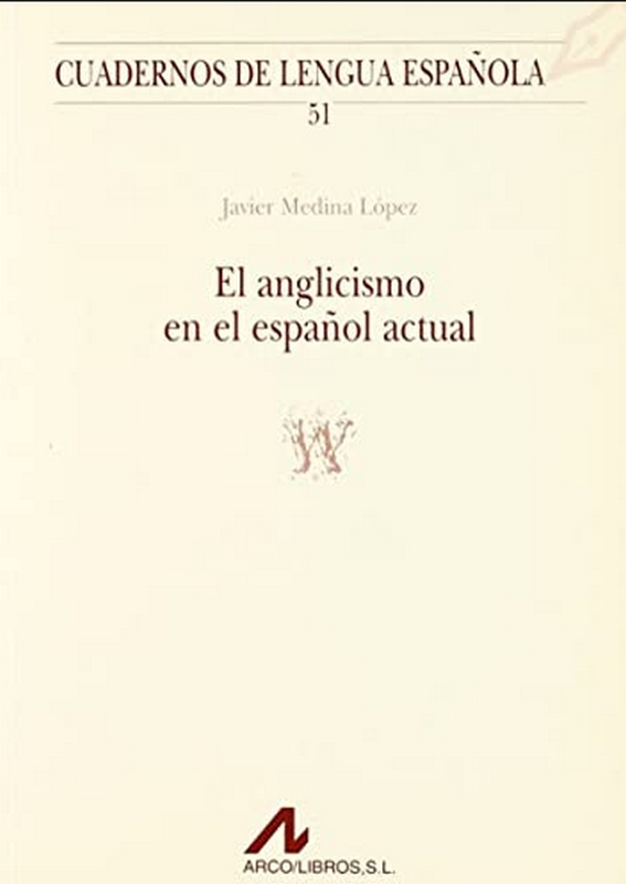 EL ANGLICISMO EN EL ESPAÑOL ACTUAL (W)