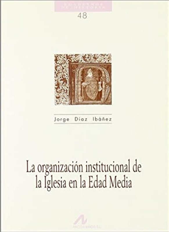 LA ORGANIZACIÓN INSTITUCIONAL DE LA IGLESIA EN LA EDAD MEDIA