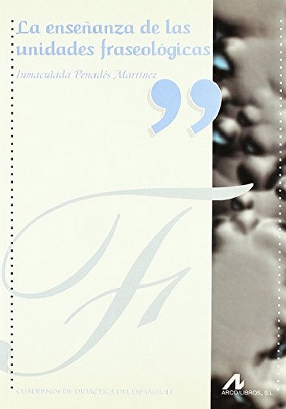 LA ENSEÑANZA DE LAS UNIDADES FRASEOLÓGICAS