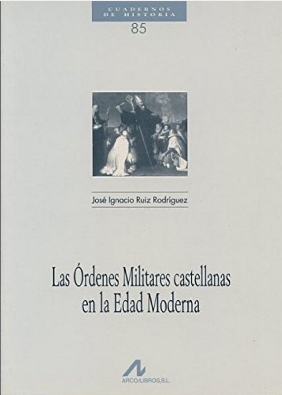 LAS ÓRDENES MILITARES CASTELLANAS EN LA EDAD MODERNA