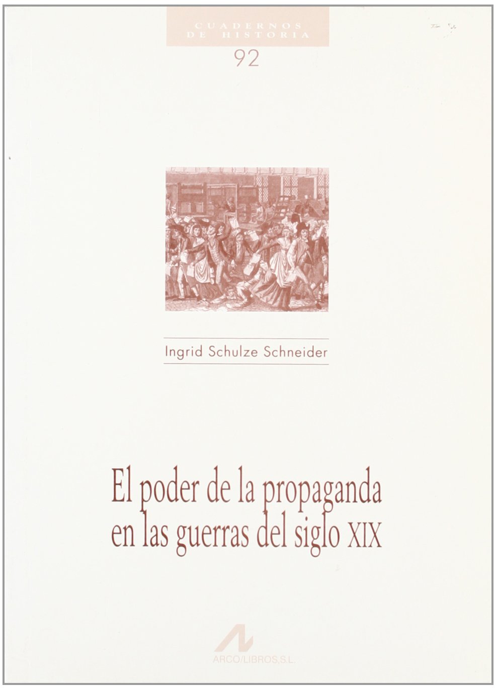 EL PODER DE LA PROPAGANDA EN LA GUERRA DEL SIGLO XIX