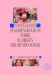 INVESTIGACIONES FENOMENOLOGICAS SOBRE EL ORIGEN DEL MUNDO SOCIAL