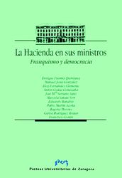 LA HACIENDA EN SUS MINISTROS. FRANQUISMO Y DEMO...