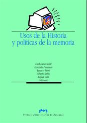 USOS DE LA HISTORIA Y POLÍTICAS DE LA MEMORIA