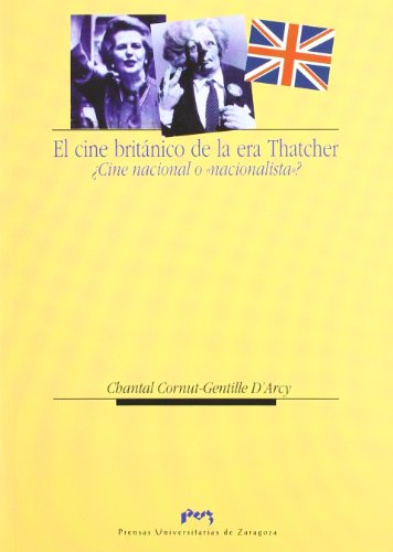 EL CINE BRITANICO DE LA ERA THATCHER ¿CINE NACIONAL O NACIONALISTA?