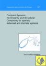 COMPLEX SYSTEMS: NONLINERITY AND STRUCTURAL COMPLEXITY IN SPATIALLY EXTENDED AND discrete systems