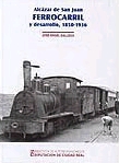 BAM.123/ALCAZAR DE SAN JUAN. FERROCARRIL Y DESARROLLO, 1850-1936