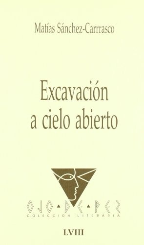 OJO DE PEZ 58: EXCAVACIÓN A CIELO ABIERTO