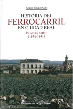 HISTORIA DEL FERROCARRIL EN CIUDAD REAL