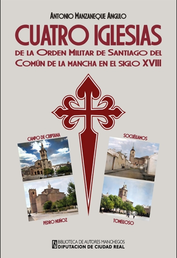 CUATRO IGLESIAS DE LA ORDEN MILITAR DE SANTIAGO DEL COMÚN DE LA MANCHA EN EL SIGLO XVIII