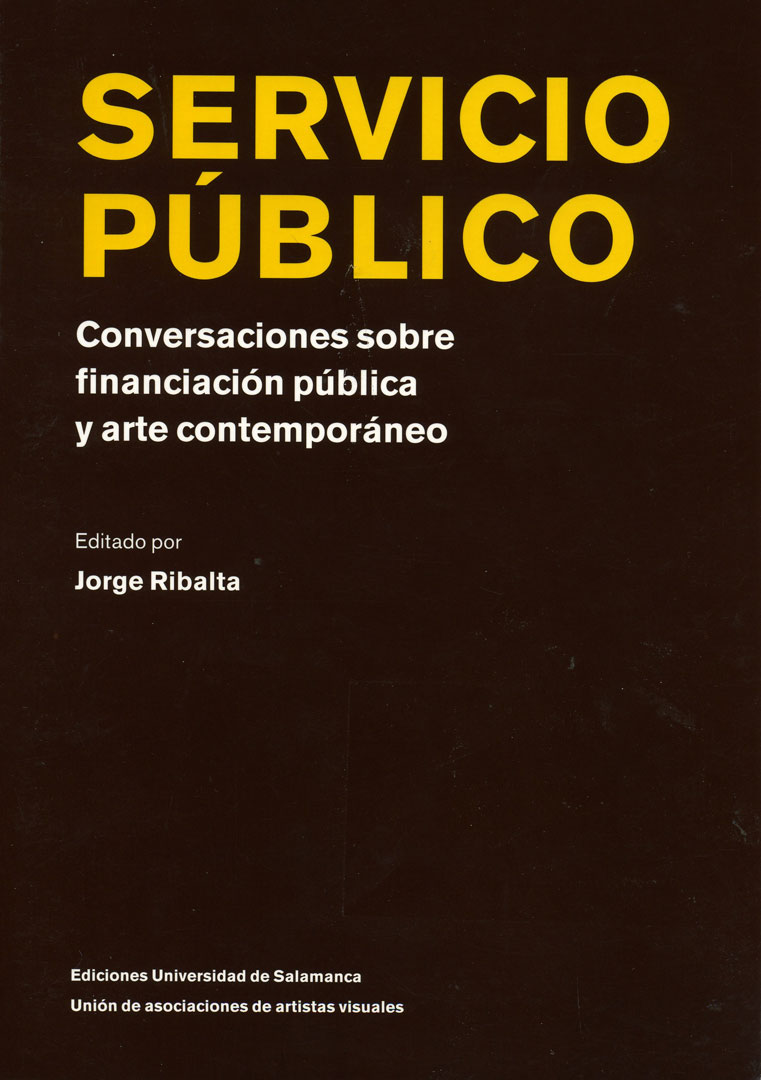 SERVICIO PÚBLICO, CONVERSACIONES SOBRE FINANCIACIÓN PÚBLICA Y ARTE CONTEMPORANEO