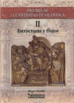 HISTORIA DE LA UNIVERSIDAD DE SALAMANCA II:ESTRUCTURAS Y FLUJOS