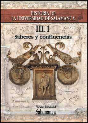 HISTORIA DE LA UNIVERSIDAD DE SALAMANCA III:SABERES Y CONFLUENCIAS 2 VOLUMENES