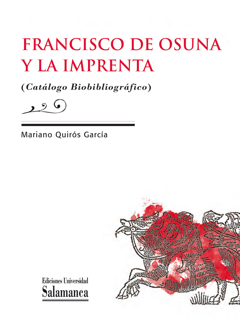 FRANCISCO DE OSUNA Y LA IMPRENTA (CATÁLOGO BIOBIBLIOGRÁFICO)