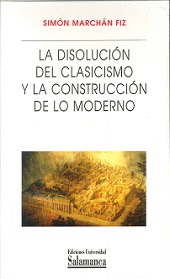 DISOLUCION DEL CLASICISMO Y LA CONSTRUCCION DE LO MODERNO, LA