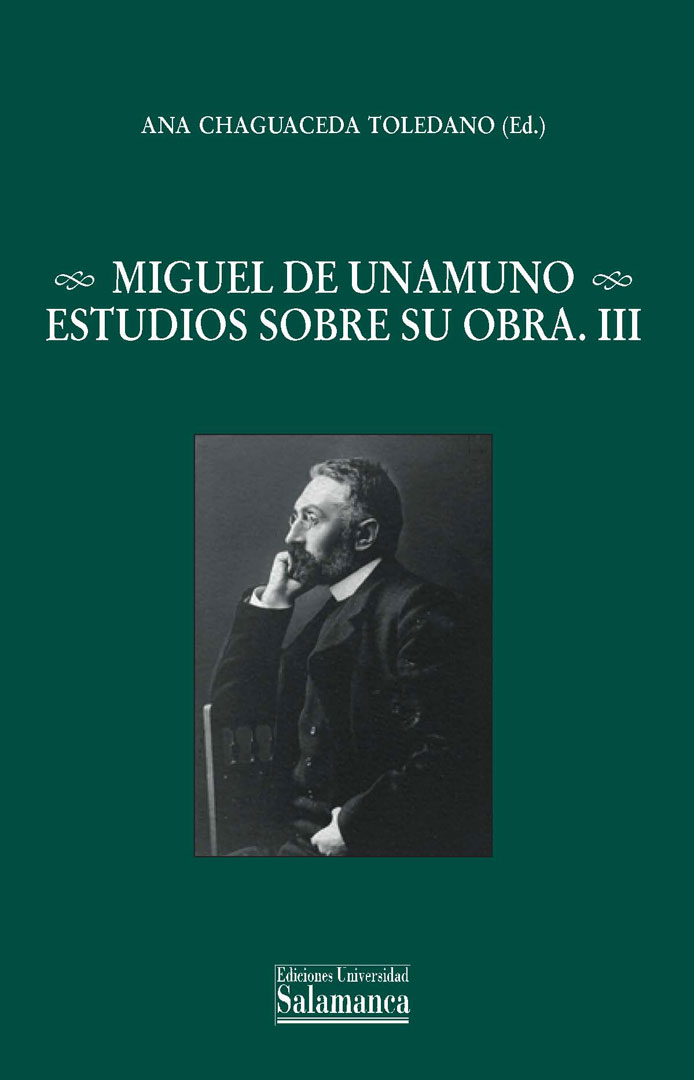 MIGUEL DE UNAMUNO. ESTUDIOS SOBRE SU OBRA. III