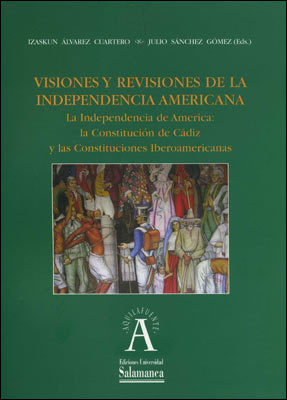 VISIONES Y REVISIONES DE LA INDEPENDENCIA AMERI...