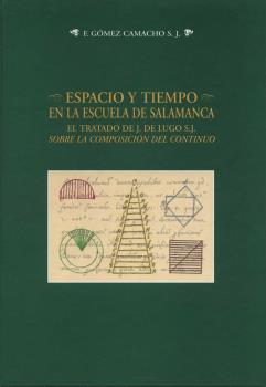 ESPACIO Y TIEMPO EN LA ESCUELA DE SALAMANCA. EL TRATADO DE J. DE LUGO S.J. SOBRE LA COMPOSICIÓN DEL CONTINUO