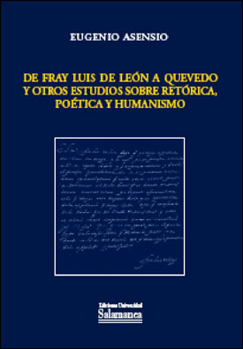 DE FRAY LUIS DE LEÓN A QUEVEDO Y OTROS ESTUDIOS SOBRE RETÓRICA, POÉTICA Y HUMANISMO